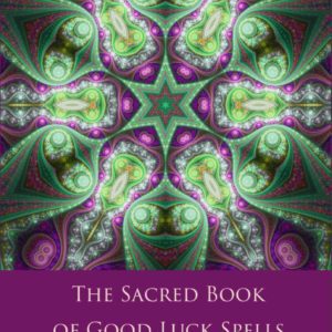 The Sacred Book of Good Luck Spells